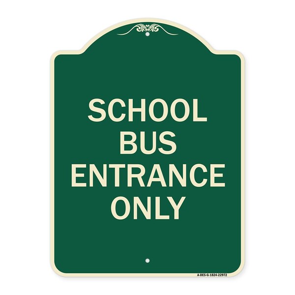 Signmission School Bus Entrance Only Heavy-Gauge Aluminum Architectural Sign, 24" x 18", G-1824-22972 A-DES-G-1824-22972 - main